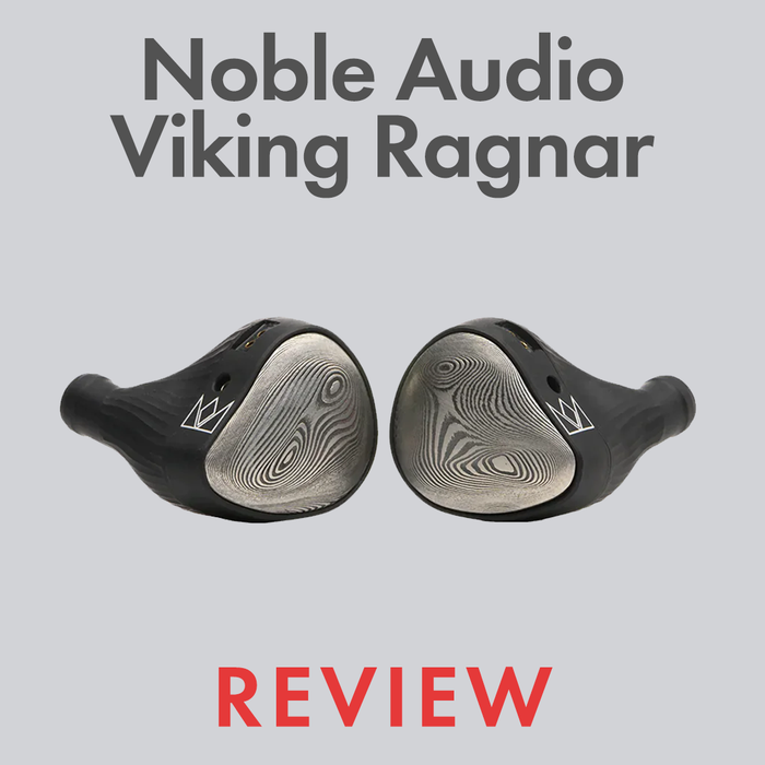 Noble Audio Viking Ragnar Review By Audio46 Experts