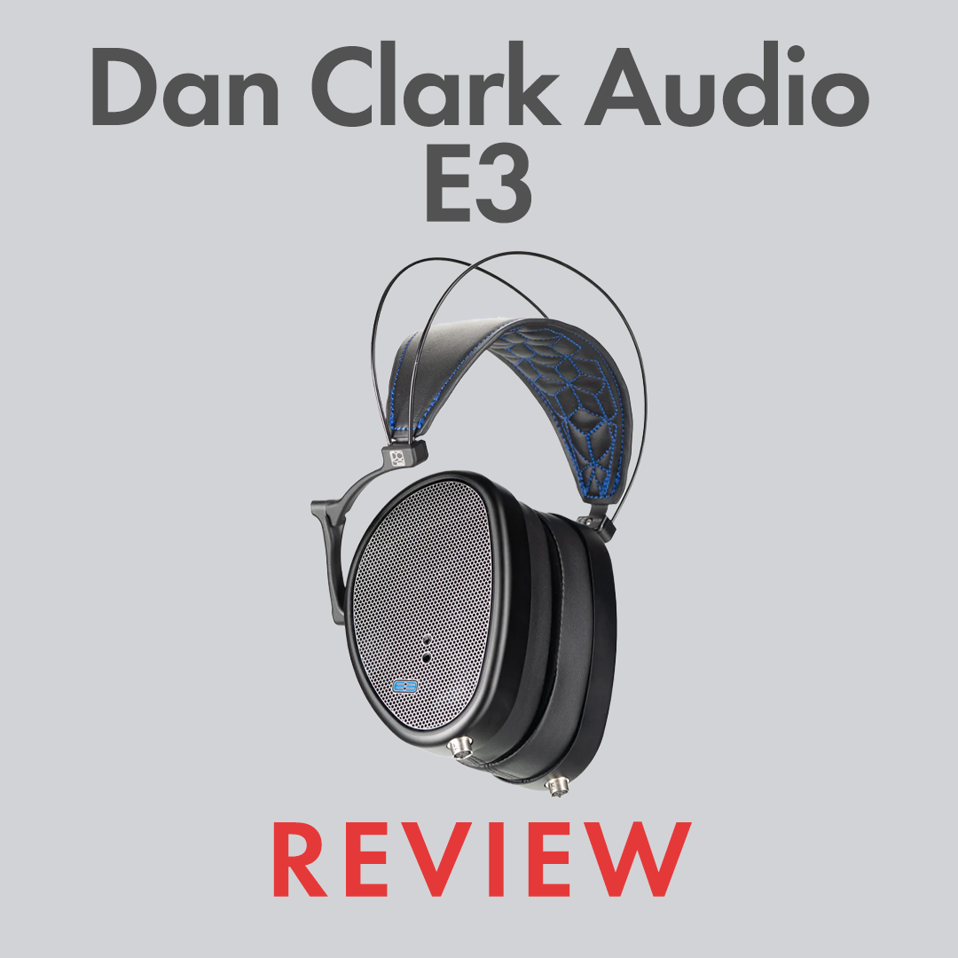 Dan Clark Audio E3 Closed Review by Audio46 Experts