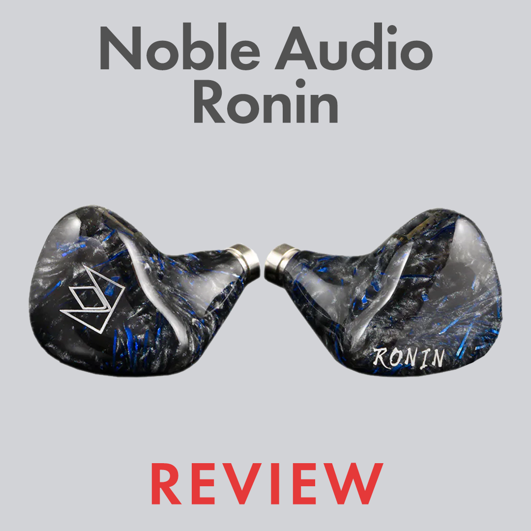 Noble Audio Ronin Review By Audio46.