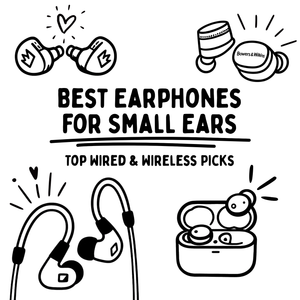 Best Earphones for Small Ears: Top Wired & Wireless Picks