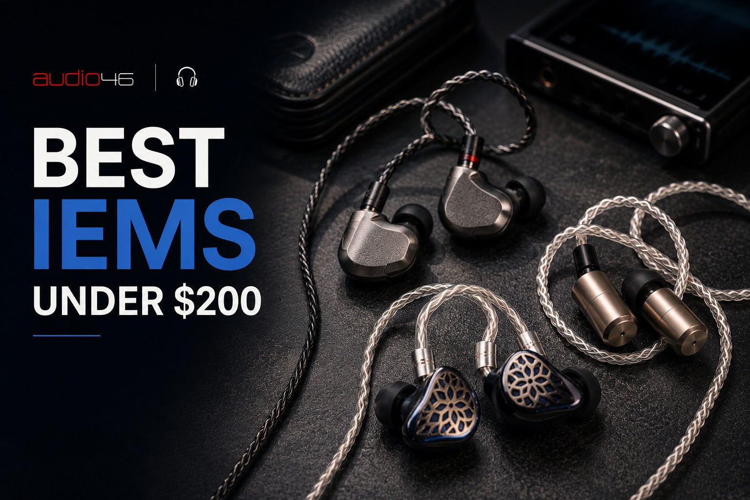 Best IEMs Under $200 in 2026 (Updated 2025 Picks)