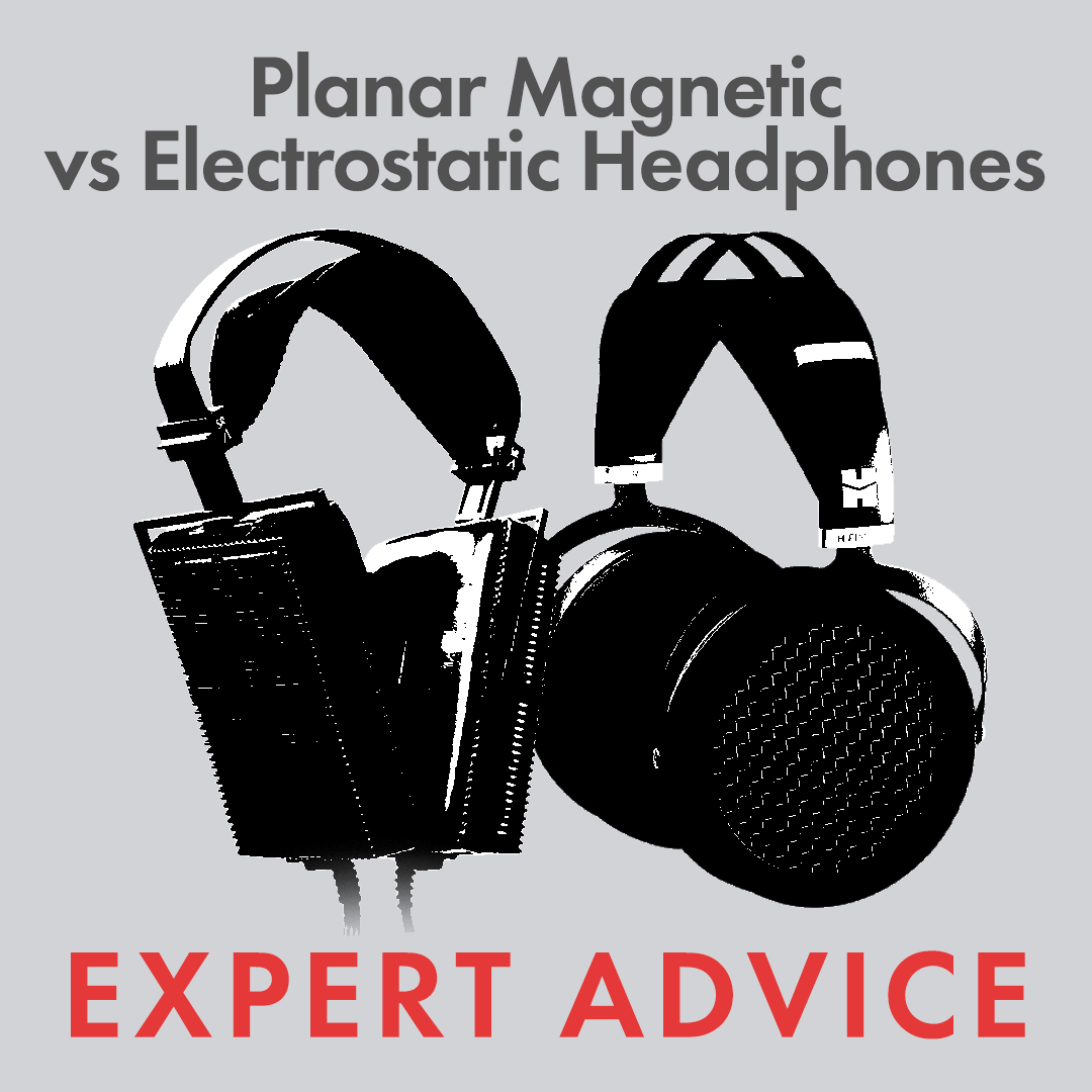 planar magnetic vs electrostatic headphones