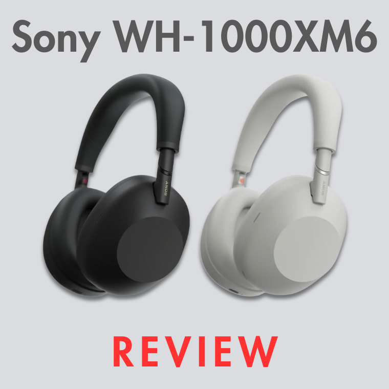 Sony WH-1000XM6 Review