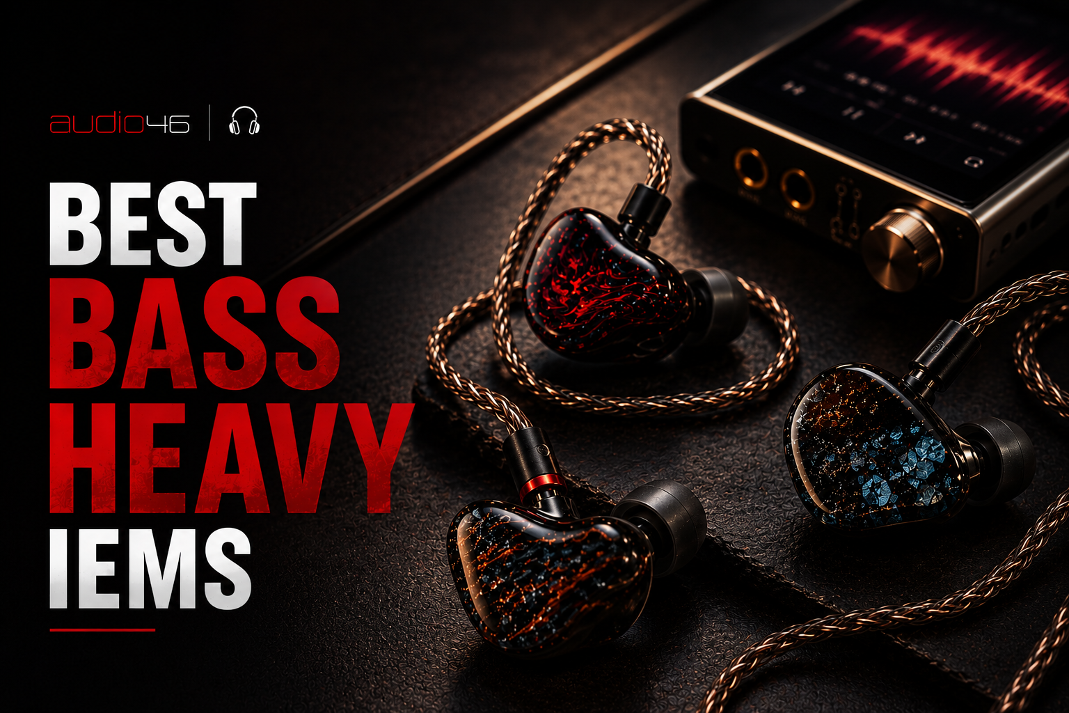 audio46 recommended best bass heavy IEMs 