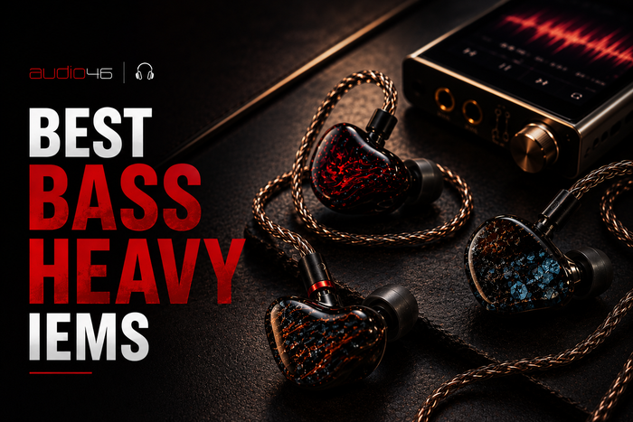 audio46 recommended best bass heavy IEMs 