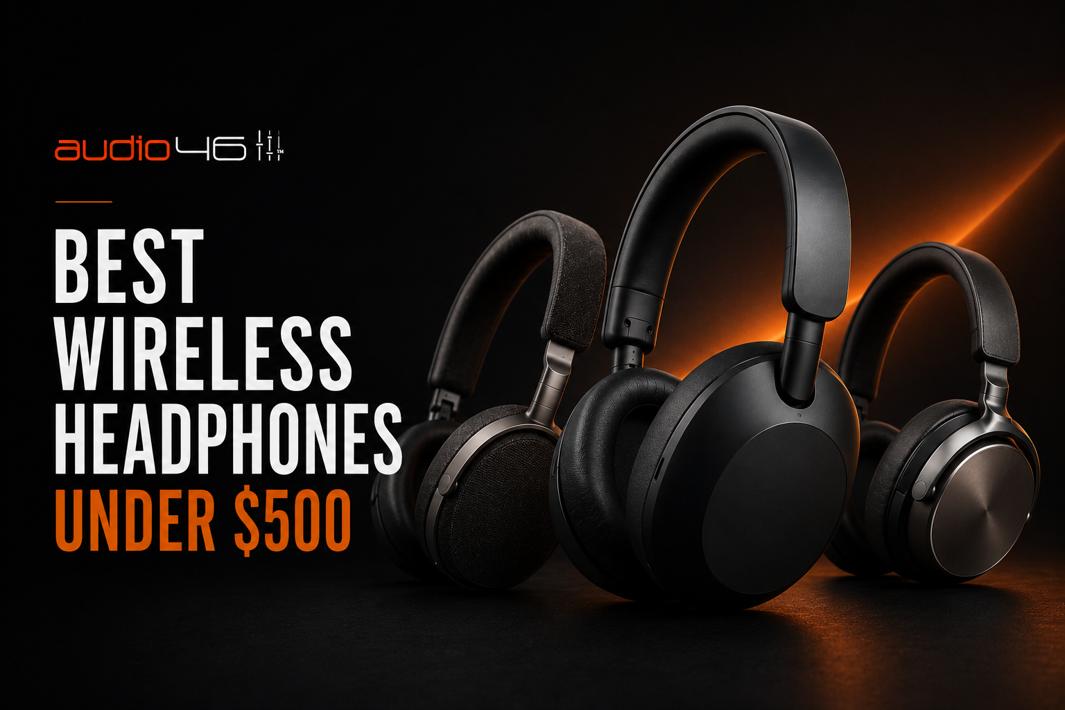 Top 5 Wireless Headphones Under $500