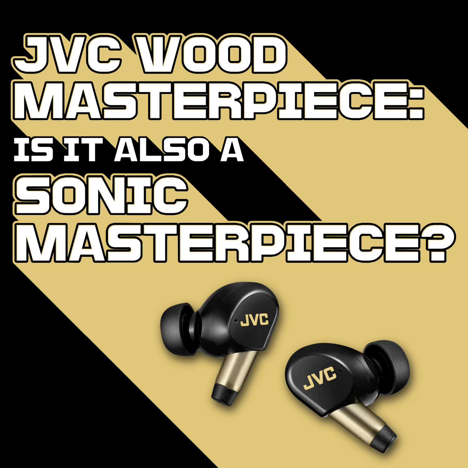 JVC WOOD Masterpiece Review