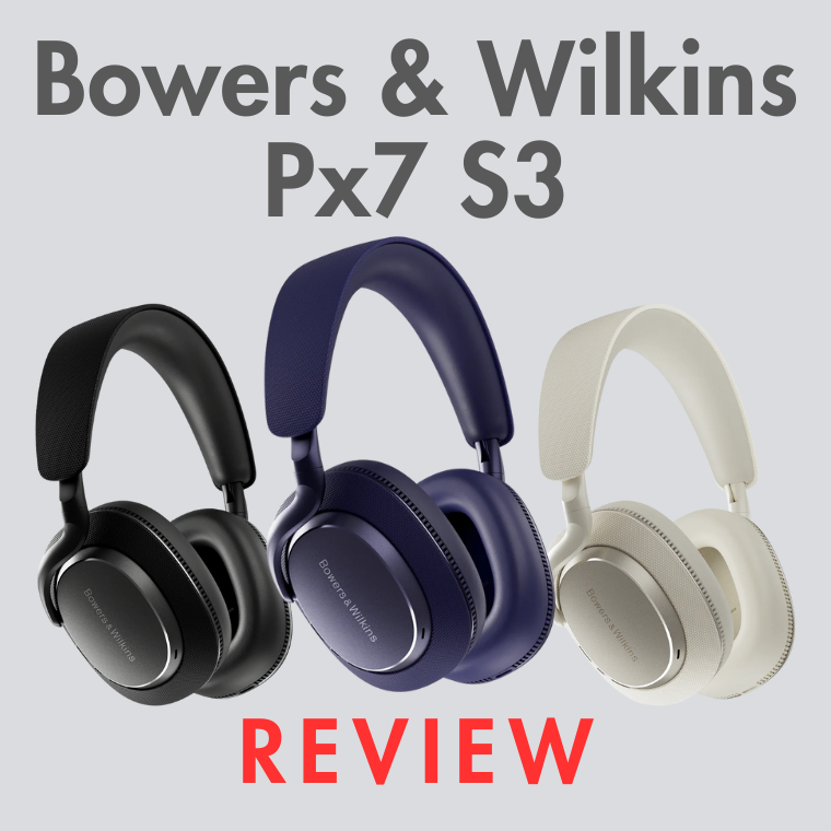 Bowers & Wilkins Px7 S3 Review: Best Bluetooth Upgrade of 2025?