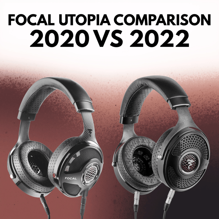 Focal Utopia 2022 and 2020 open-back audiophile premium headphones comparison